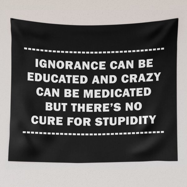 Item preview, No Cure For Stupidity designed and sold by Stanarchy.