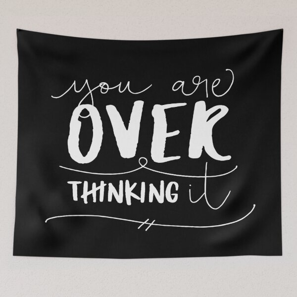 Item preview, You Are Overthinking It designed and sold by ZoollGraphics.