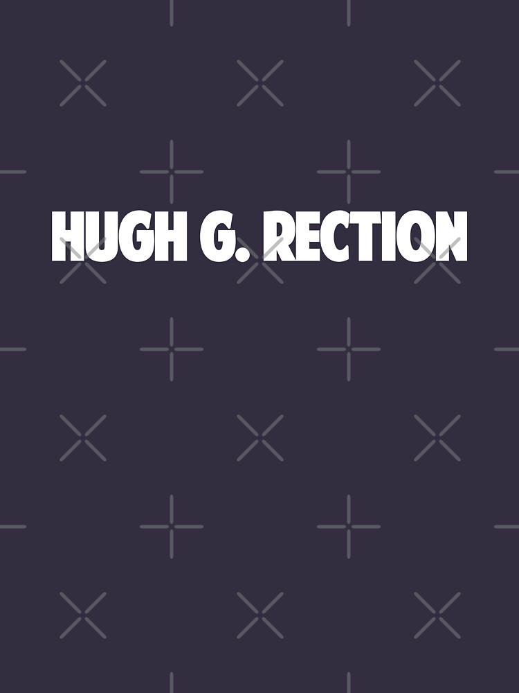 "Hugh G Rection, Funny, Euphemism, Entendre, Sexual, Name, Moe, Prank
