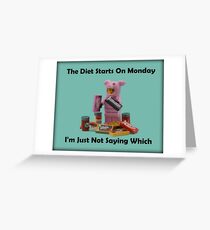The Diet Starts On Monday Greeting Card