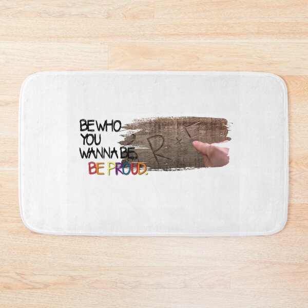 Item preview, Richie’s “be who you wanna be, be proud.”  designed and sold by OUaTPreachers.