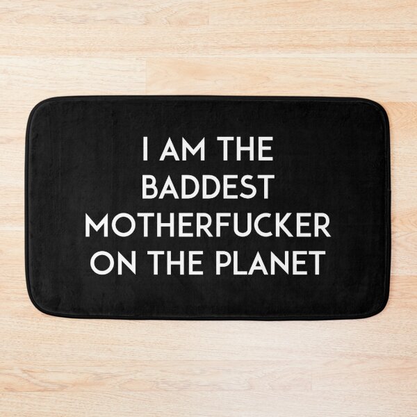 Item preview, I am the baddest motherfucker on the planet designed and sold by ApparelFactory.