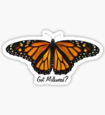 Monarch Butterfly - Got Milkweed? Sticker