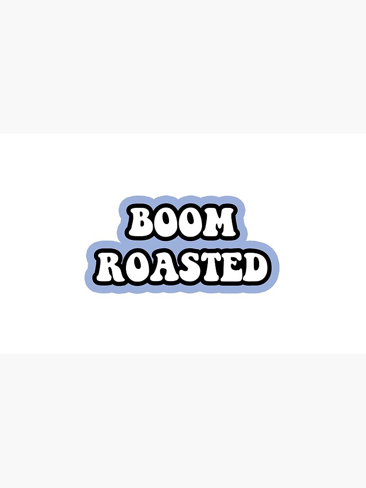 “Boom Roasted” Mug by madisonrose13 | Redbubble