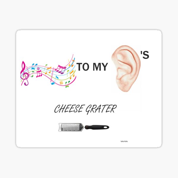 Music to my ears cheese grater Sticker