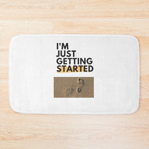 Item preview, I'M JUST GETTING STARTED designed and sold by Pbradley50.