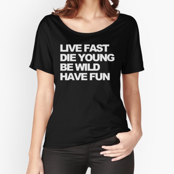 Live fast Relaxed Fit T-Shirt