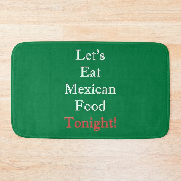 Item preview, Let's go eat Mexican food tonight! designed and sold by yayor.