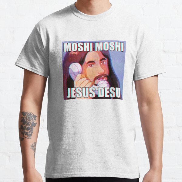 MOSHI MOSHI, JESUS DESU Classic T-Shirt