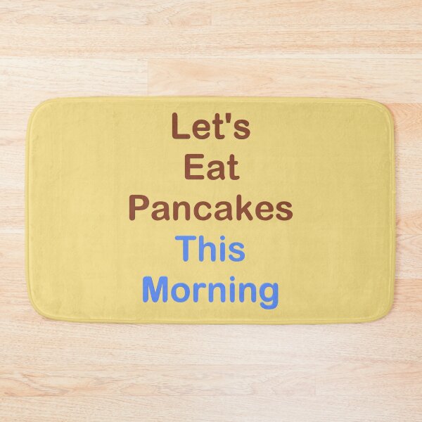 Item preview, Let's go eat pancakes this morning! designed and sold by yayor.
