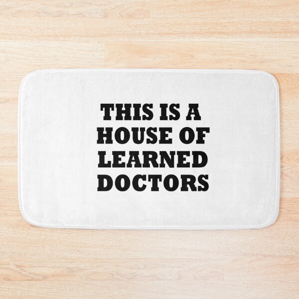 Item preview, This is a House of Learned Doctors Bath Mat Shirt Sticker Mug Pillow Shower Curtain designed and sold by Dwebster27.