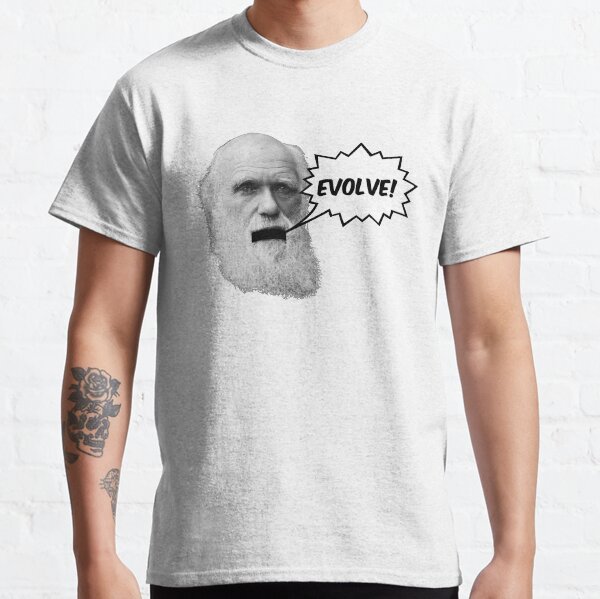 Darwin shouts "EVOLVE" Classic T-Shirt