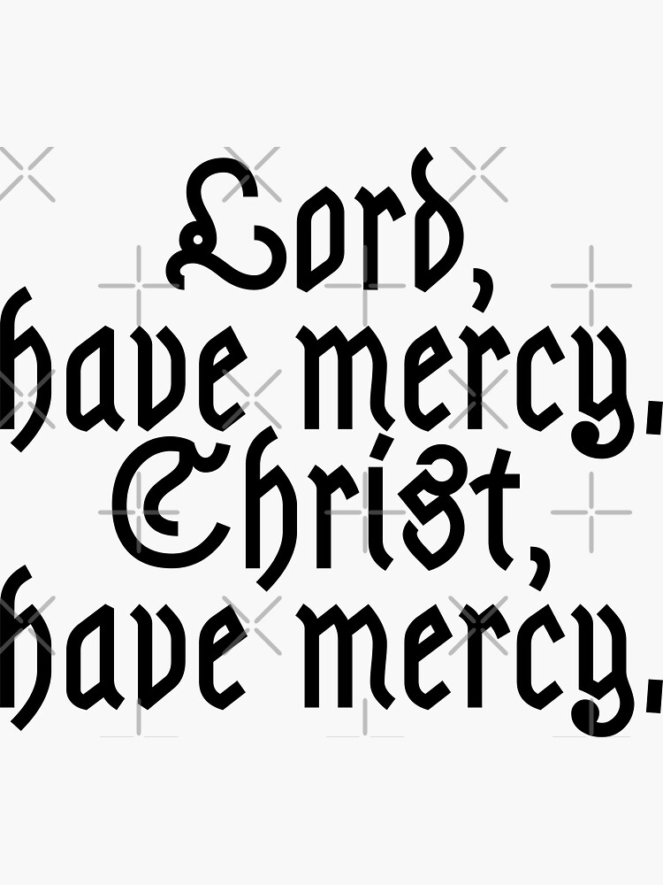 "Lord have mercy, Jesus, Catholic, Christ" Sticker by Lupappdesigns Redbubble