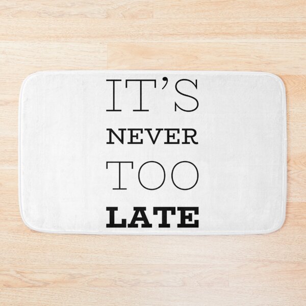 Item preview, Motivational Inspirational and Positive quote -  it’s never too late typography text art by Word Fandom - wordfandom designed and sold by Kerry Pritchard.
