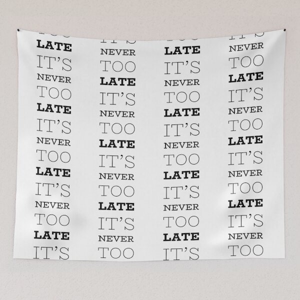 Item preview, Motivational Inspirational and Positive quote -  it’s never too late typography text art by Word Fandom - wordfandom designed and sold by Kerry Pritchard.
