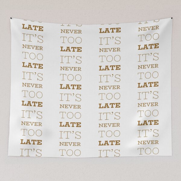 Item preview, Motivational Inspirational and Positive quote -  it’s never too late typography text art by Word Fandom - wordfandom designed and sold by Kerry Pritchard.