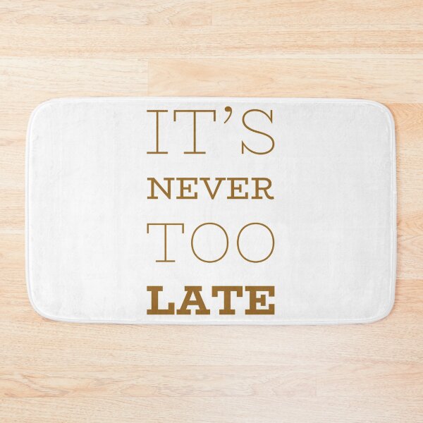 Item preview, Motivational Inspirational and Positive quote -  it’s never too late typography text art by Word Fandom - wordfandom designed and sold by Kerry Pritchard.