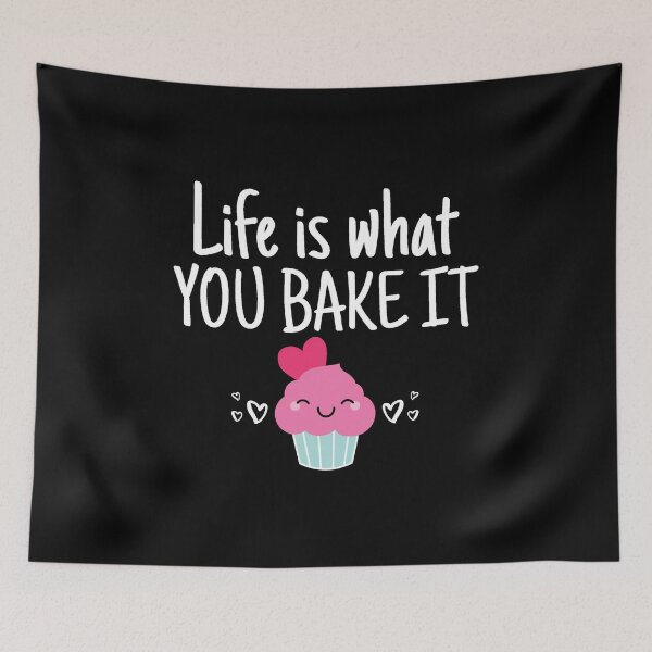 Item preview, Life is What You BAKE It! For Women Girls who Love Baking, Especially Cupcakes! designed and sold by EstelleStar.