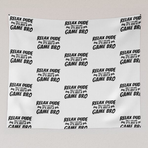 Item preview, Video Gamer Relax Dude Take It Easy Man It's Just A Game Bro  designed and sold by ripsydesigns.