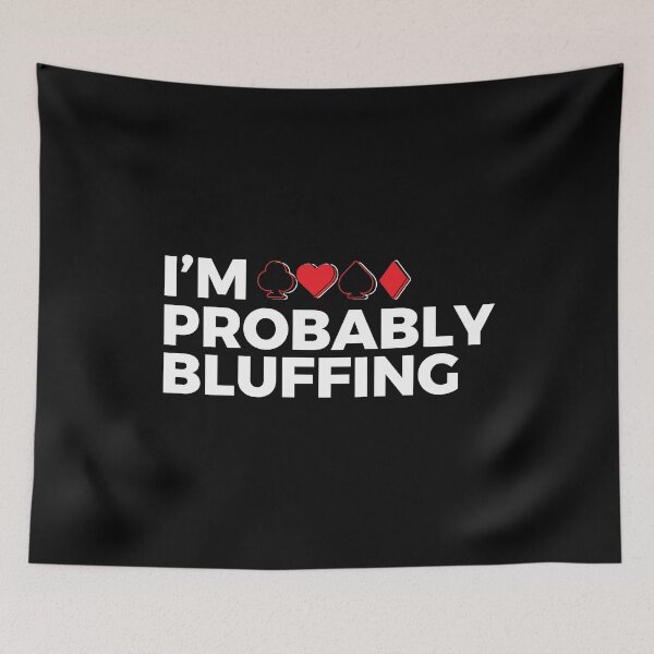 Item preview, Probably Bluffing Funny Poker Player Design designed and sold by EstelleStar.