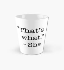 That's what she said shirt Tall Mug
