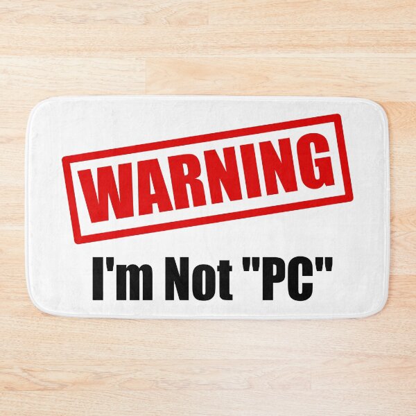 Item preview, WARNING I'm Not "PC" designed and sold by Infernoman.