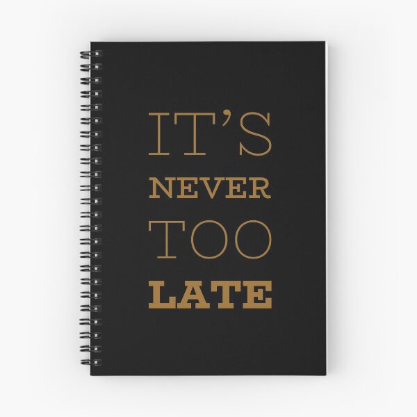 Item preview, Motivational Inspirational and Positive quote - Its never too late typography text art by Word Fandom - wordfandom designed and sold by Kerry Pritchard.