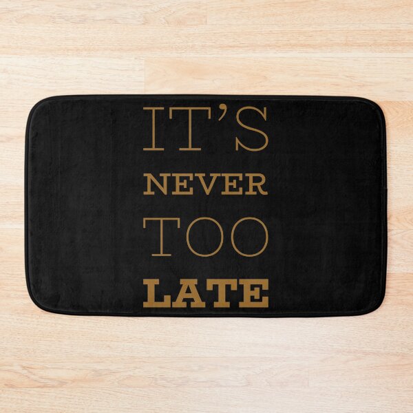 Item preview, Motivational Inspirational and Positive quote - Its never too late typography text art by Word Fandom - wordfandom designed and sold by Kerry Pritchard.