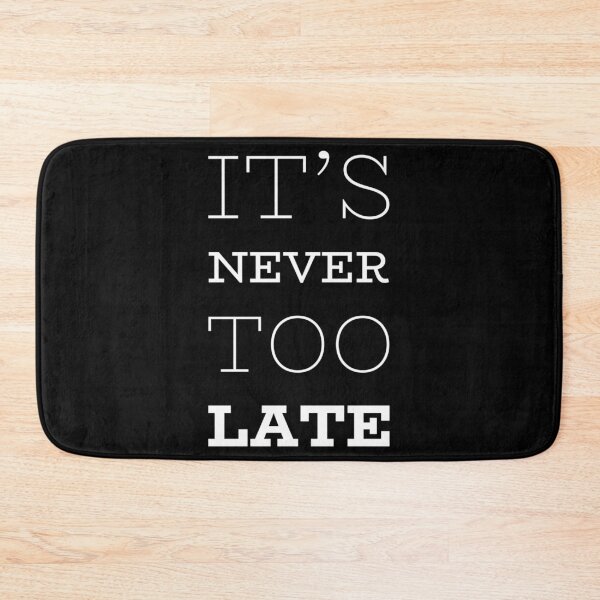 Item preview, Motivational Inspirational and Positive quote - Its never too late typography text art by Word Fandom - wordfandom designed and sold by Kerry Pritchard.
