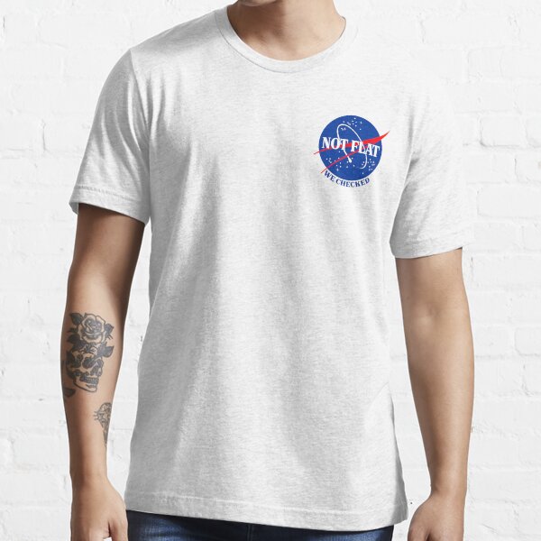 NASA Not Flat ® Merch | Flat Earth Essential T-Shirt