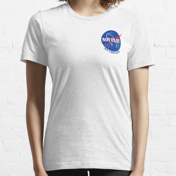 NASA Not Flat ® Merch | Flat Earth Essential T-Shirt