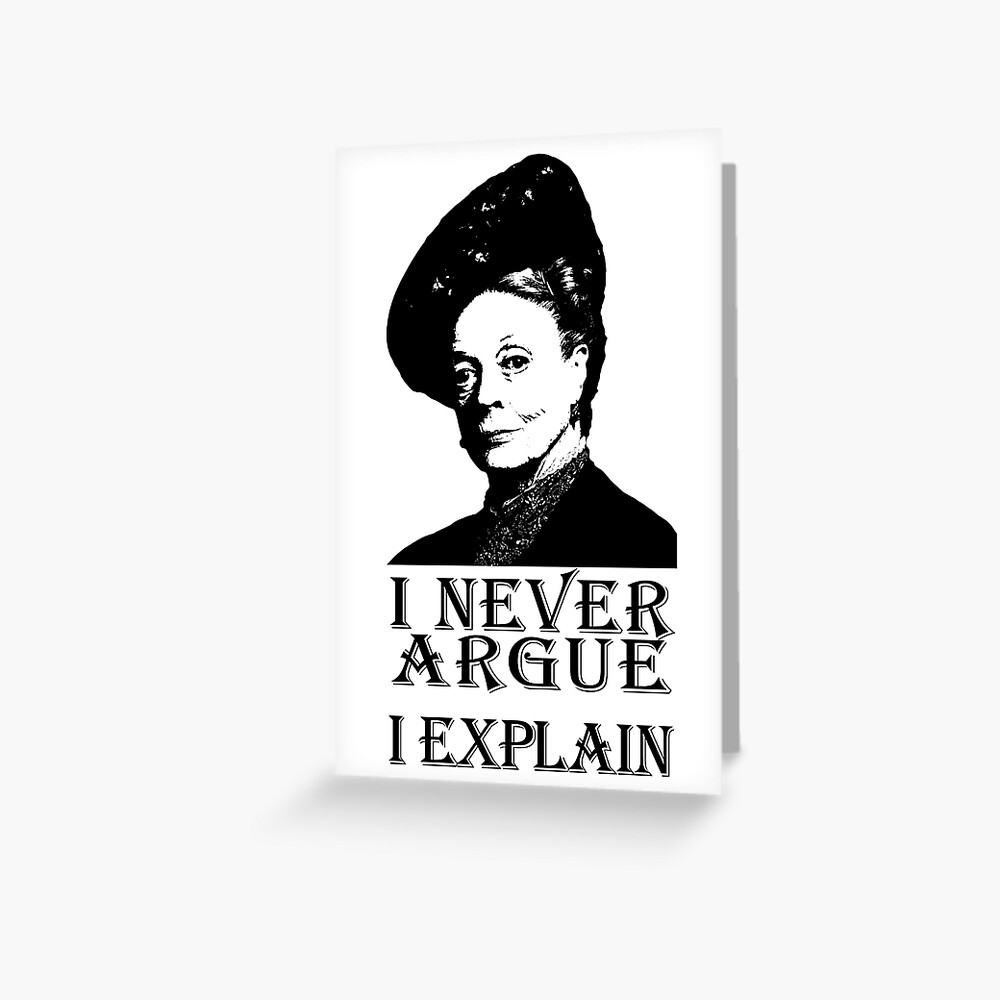 i-never-argue-i-explain-greeting-card-for-sale-by-goldenanchor