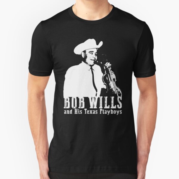 bob wills is still the king shirt