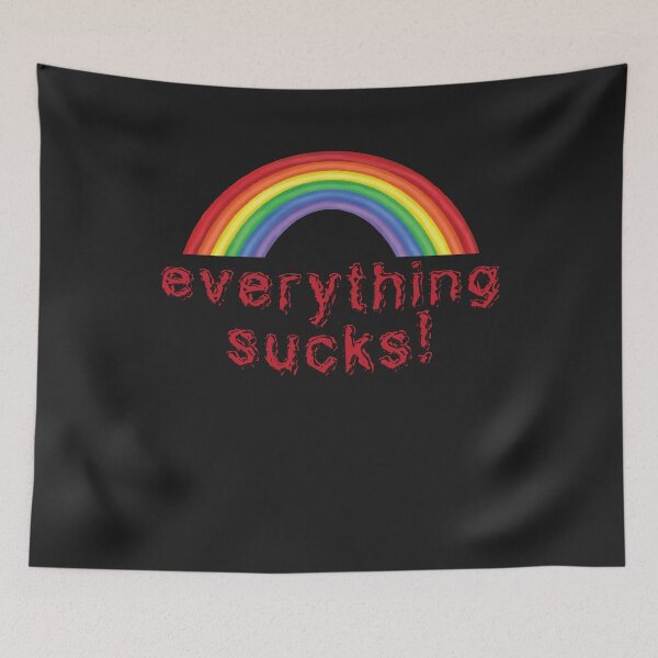 Item preview, Everything Sucks - Everything is shit saying designed and sold by tarek25.