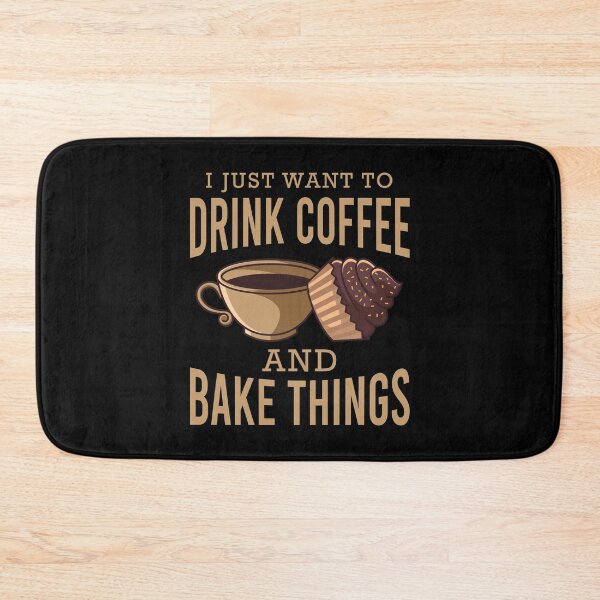 Item preview, I just want to drink coffee and bake things designed and sold by tonstan.