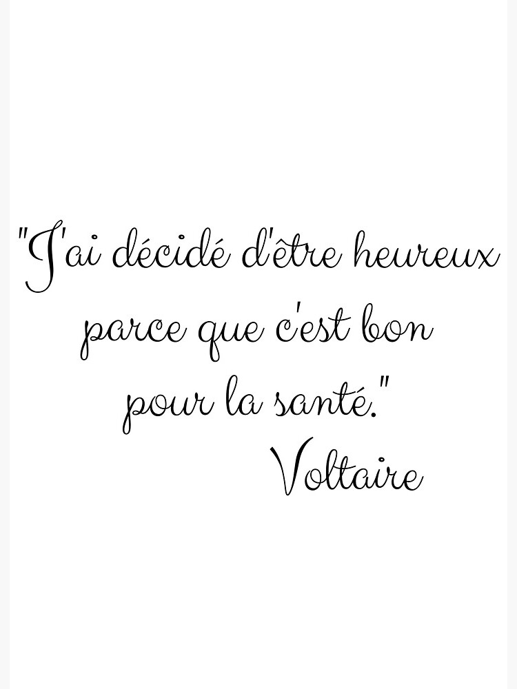 Impression Rigide Positif Bonheur Joie De Vivre Fun Marrant Citation Voltaire Sante Par Bicephale Redbubble