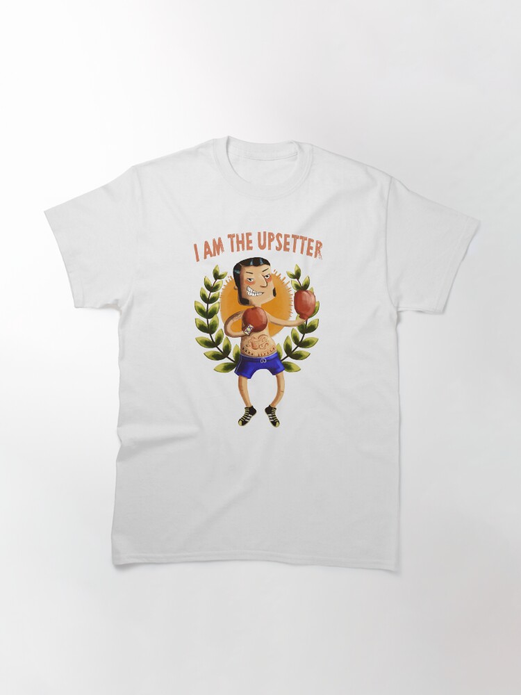 Thumbnail 3 of 7, Classic T-Shirt, I am The Upsetter designed and sold by colonelle.