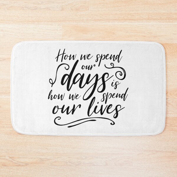 Item preview, How We Spend Our Days Is How We Spend Our Lives designed and sold by ZoollGraphics.