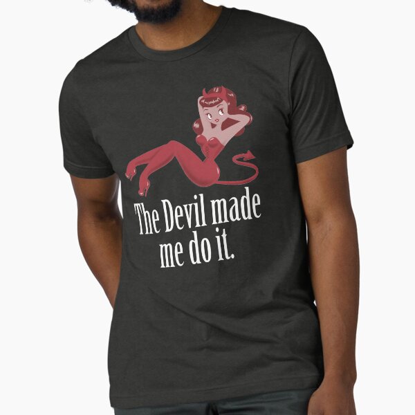 Item preview, The Devil Made me Do It designed and sold by bitemefox.