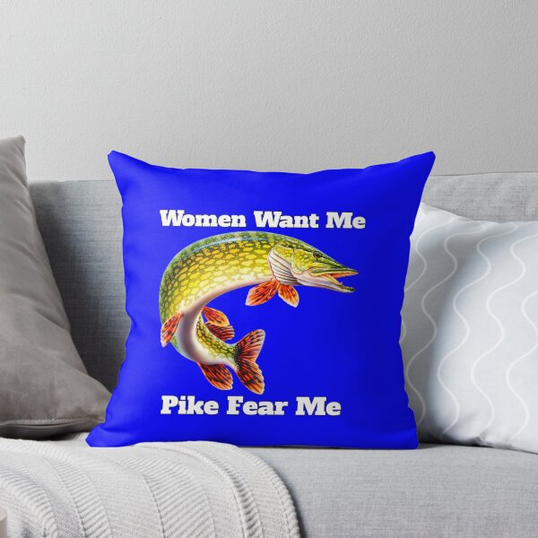 Item preview, Women Want Me Pike Fear Me Pike Fisherman Fishing Fanatic designed and sold by fantasticdesign.