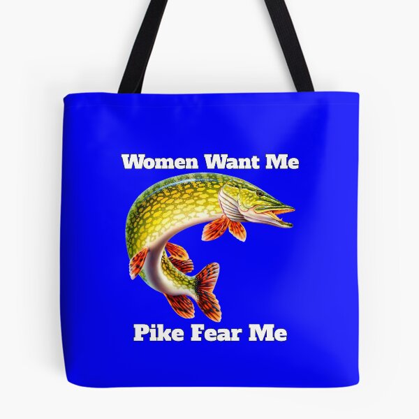 Item preview, Women Want Me Pike Fear Me Pike Fisherman Fishing Fanatic designed and sold by fantasticdesign.