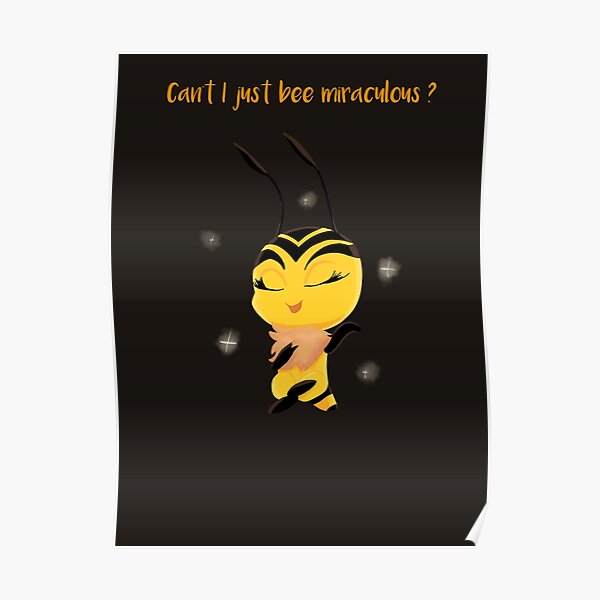 Can't I just bee miraculous? Poster