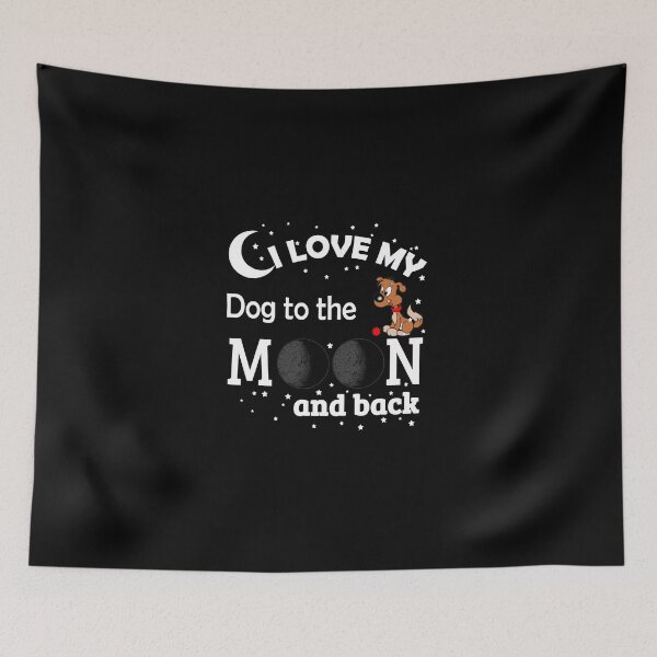 Item preview, I Love My Dog To The Moon And Back , Dog Lovers designed and sold by Ouais  Malak.