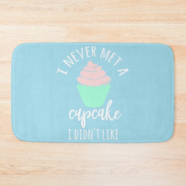 Item preview, I never met a cupcake I didn't like designed and sold by FreckledBliss.