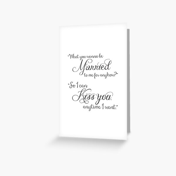 What You Wanna Be Married to Me for Anyhow? v1 Greeting Card