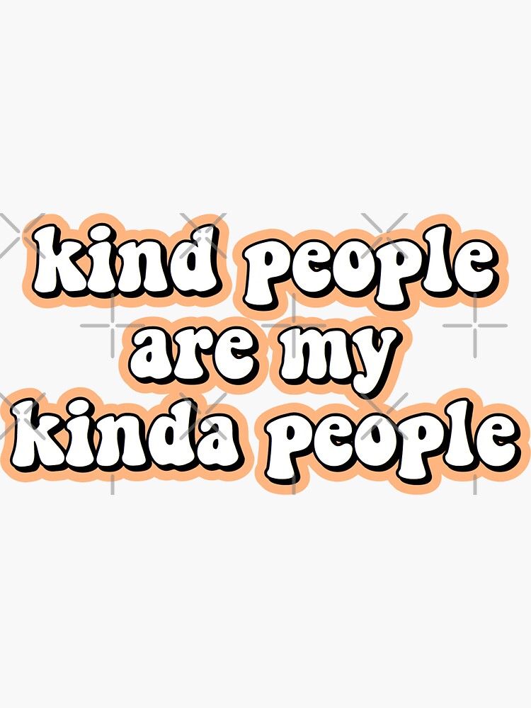 kind people are my kind of people shirt