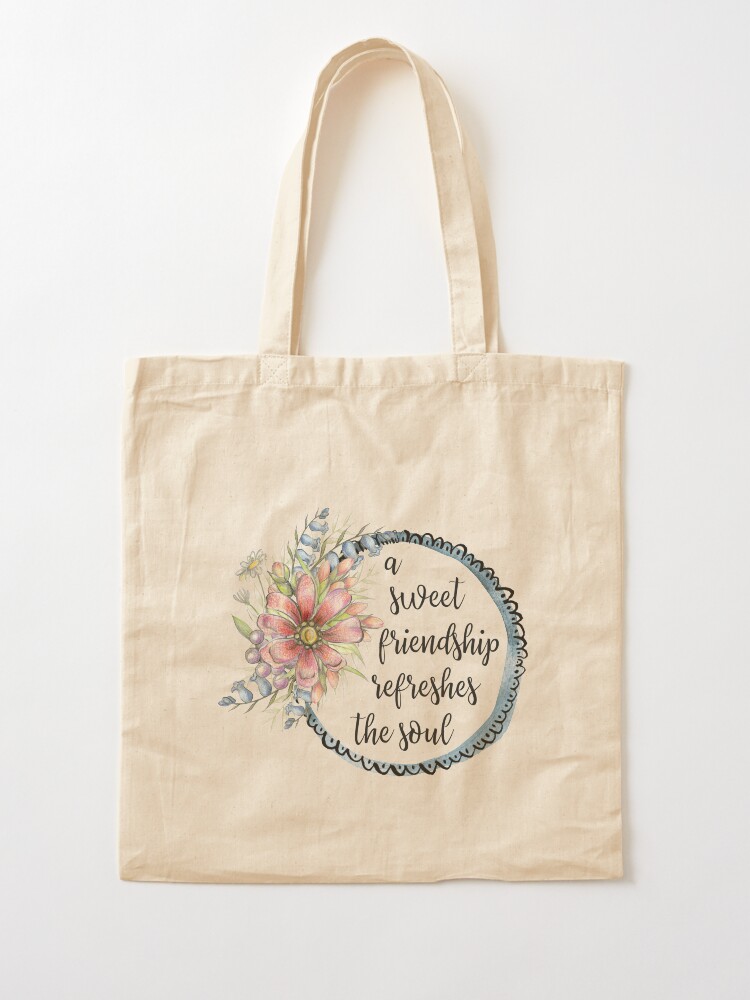 A Sweet Friendship Refreshes The Soul {Tote Bag} A Sweet Friendship Refreshes The Soul {Tote Bag}