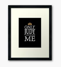 Only Judy can Judge Me (White Text) Framed Print