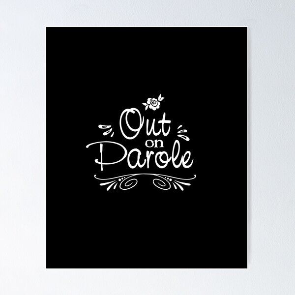 Item preview, Out on Parole designed and sold by twHistory.