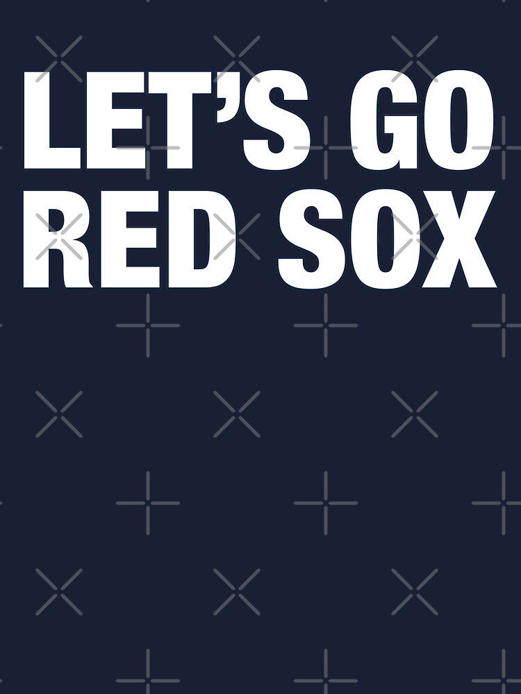 MLB Boston Red Sox Let's Go Red Sox Shirt,Sweater, Hoodie, And Long  Sleeved, Ladies, Tank Top